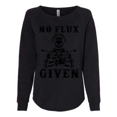 No Flux Given Welder Engineer Fabrication Engineering Weld Womens California Wash Sweatshirt