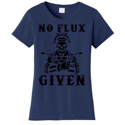 No Flux Given Welder Engineer Fabrication Engineering Weld Women's T-Shirt