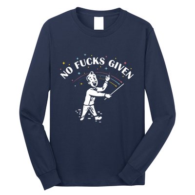 No Fucks Given Long Sleeve Shirt