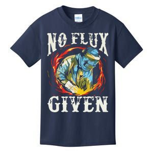 No Flux Given | Funny Welding Welder Kids T-Shirt