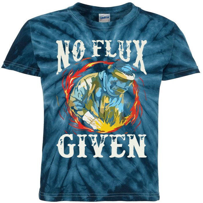 No Flux Given | Funny Welding Welder Kids Tie-Dye T-Shirt