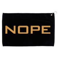 Nope | Funny Grumpy Sarcastic Sarcasm Bad Attitude Grommeted Golf Towel