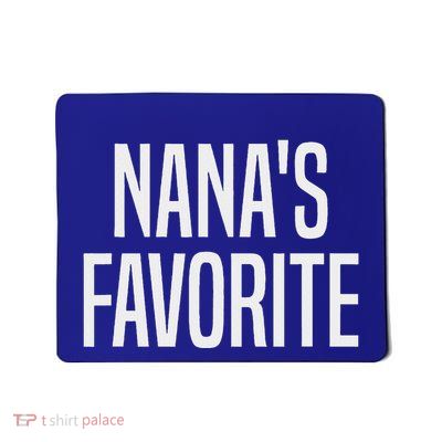 NanaS Favorite Grandchild Mousepad
