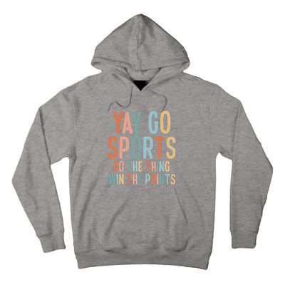 NonSports Fan Go Sports Yay Sports Tall Hoodie