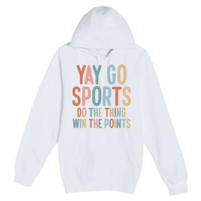 NonSports Fan Go Sports Yay Sports Premium Pullover Hoodie