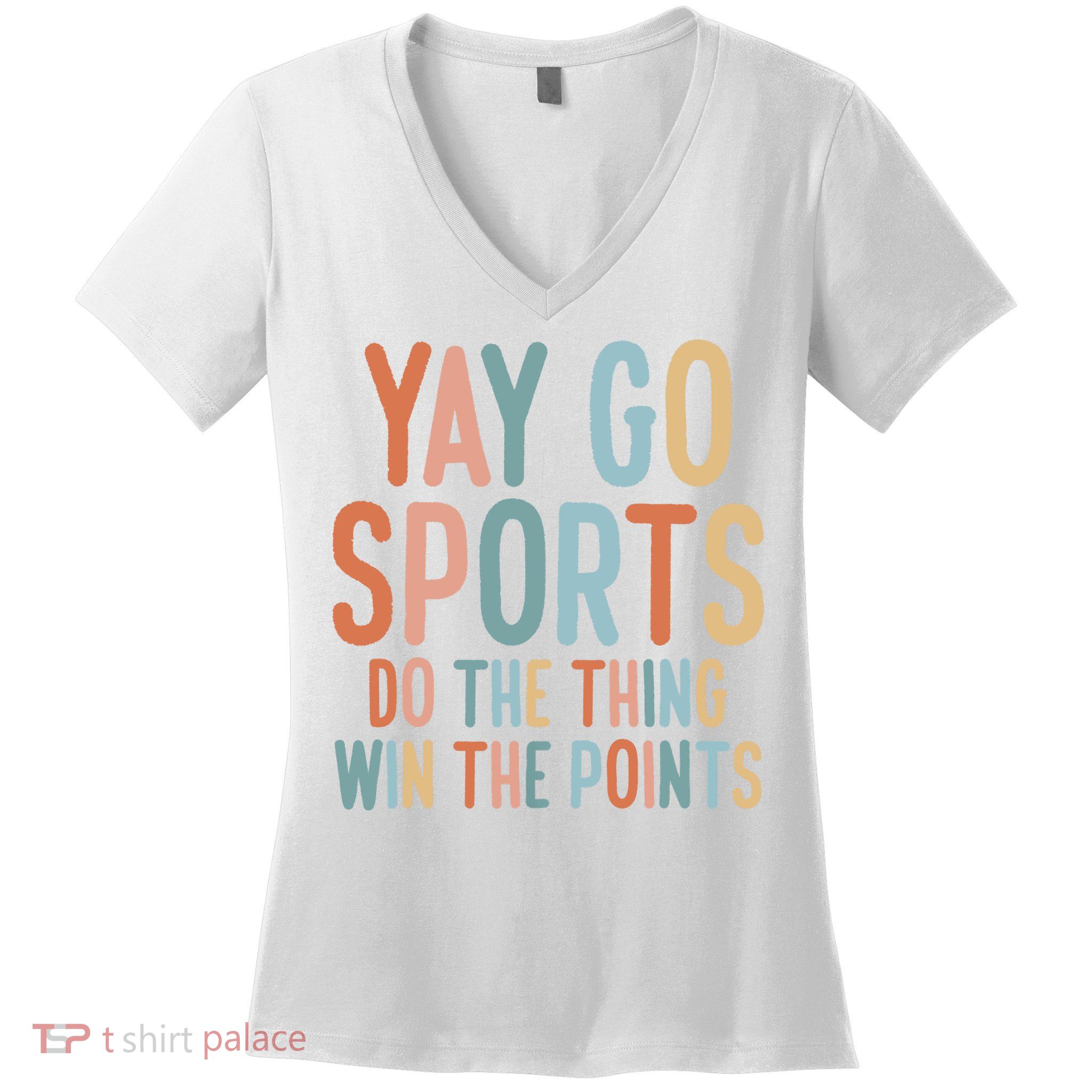 NonSports Fan Go Sports Yay Sports Women's V-Neck T-Shirt