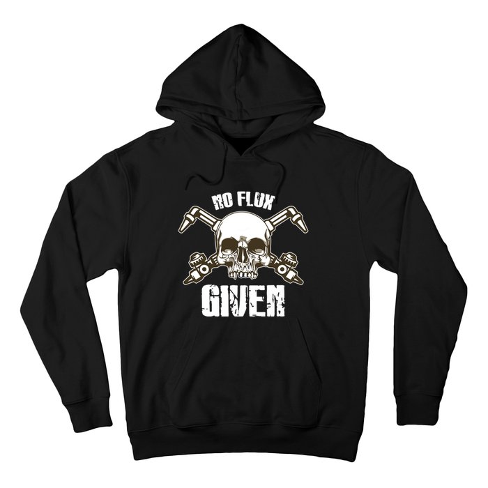 No Flux Given Skull Torch Craftsman Welding Welder Gift Hoodie