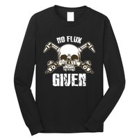 No Flux Given Skull Torch Craftsman Welding Welder Gift Long Sleeve Shirt