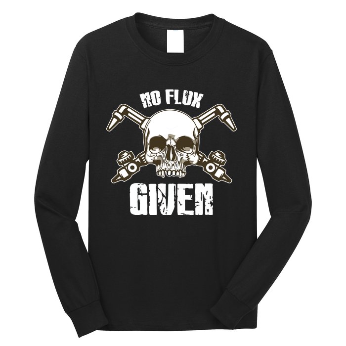 No Flux Given Skull Torch Craftsman Welding Welder Gift Long Sleeve Shirt