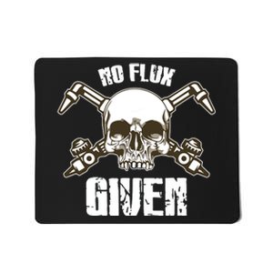 No Flux Given Skull Torch Craftsman Welding Welder Gift Mousepad