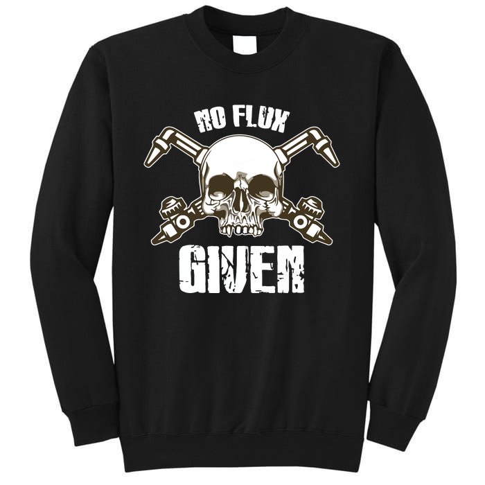 No Flux Given Skull Torch Craftsman Welding Welder Gift Tall Sweatshirt