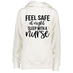 Nurse Funny Gift Feel Safe At Night Sleep With A Nurse Funny Gift Womens Funnel Neck Pullover Hood