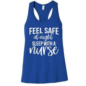 Nurse Funny Gift Feel Safe At Night Sleep With A Nurse Funny Gift Women's Racerback Tank