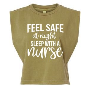 Nurse Funny Gift Feel Safe At Night Sleep With A Nurse Funny Gift Garment-Dyed Women's Muscle Tee