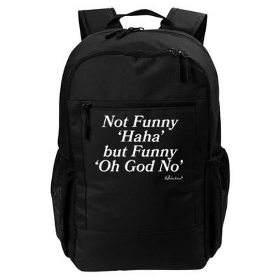 Not Funny Haha But Funny Oh God No Daily Commute Backpack