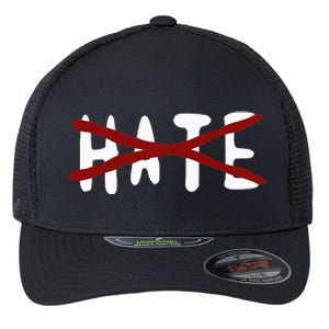 No For Hate Motivation Inspiration Quote Flexfit Unipanel Trucker Cap