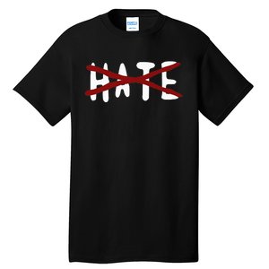 No For Hate Motivation Inspiration Quote Tall T-Shirt