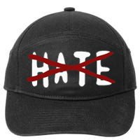 No For Hate Motivation Inspiration Quote 7-Panel Snapback Hat