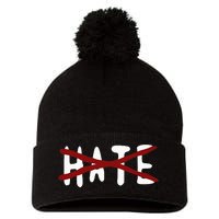 No For Hate Motivation Inspiration Quote Pom Pom 12in Knit Beanie