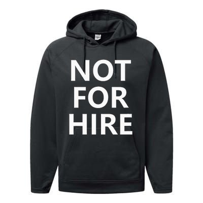 Not For Hire Funny Jokes Sarcastic Performance Fleece Hoodie