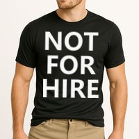 Not For Hire Funny Jokes Sarcastic Cooling Performance Crew T-Shirt