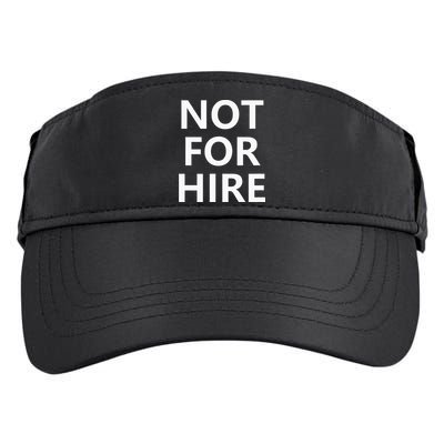 Not For Hire Funny Jokes Sarcastic Adult Drive Performance Visor