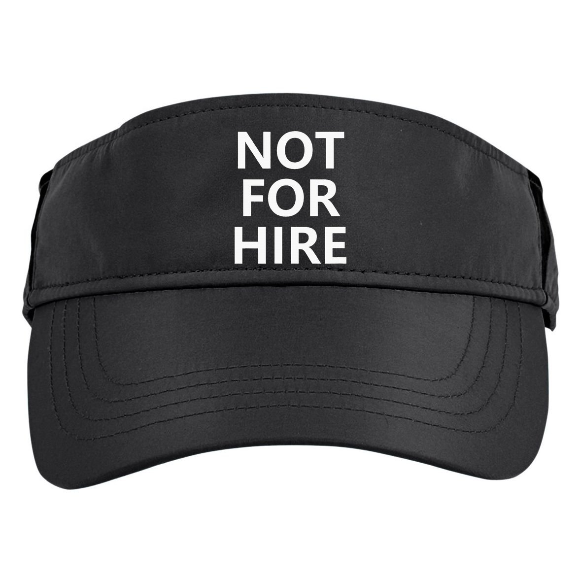 Not For Hire Funny Jokes Sarcastic Adult Drive Performance Visor