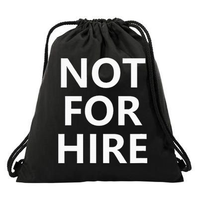 Not For Hire Funny Jokes Sarcastic Drawstring Bag