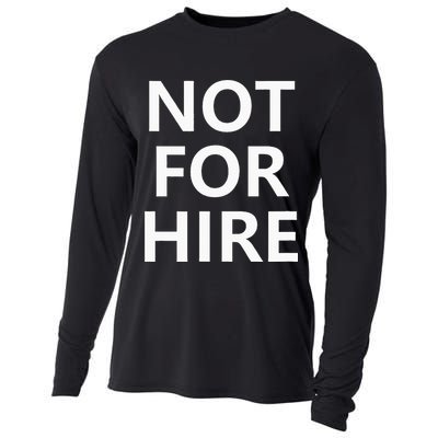 Not For Hire Funny Jokes Sarcastic Cooling Performance Long Sleeve Crew