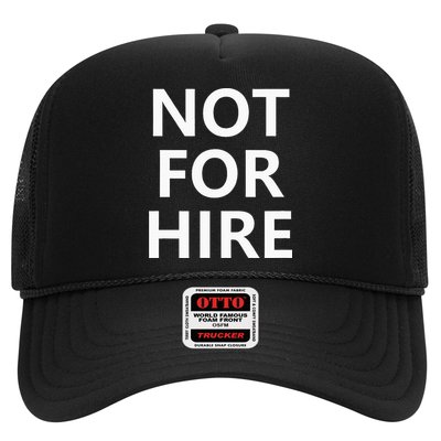 Not For Hire Funny Jokes Sarcastic Trucker Hat