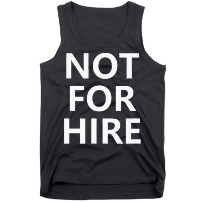 Not For Hire Funny Jokes Sarcastic Tank Top