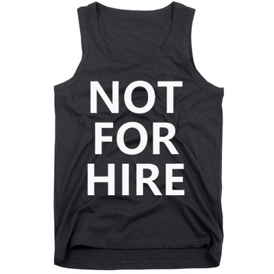 Not For Hire Funny Jokes Sarcastic Tank Top