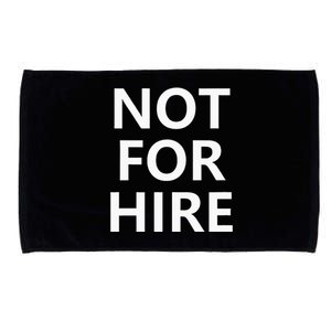 Not For Hire Funny Jokes Sarcastic Microfiber Hand Towel