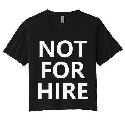 Not For Hire Funny Jokes Sarcastic Crop Top