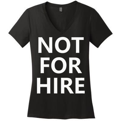 Not For Hire Funny Jokes Sarcastic Women's V-Neck T-Shirt