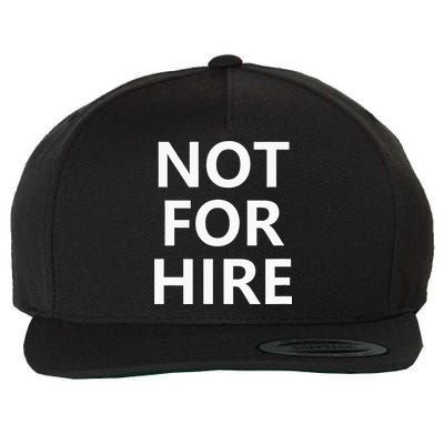 Not For Hire Funny Jokes Sarcastic Wool Snapback Cap