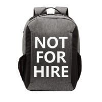 Not For Hire Funny Jokes Sarcastic Vector Backpack