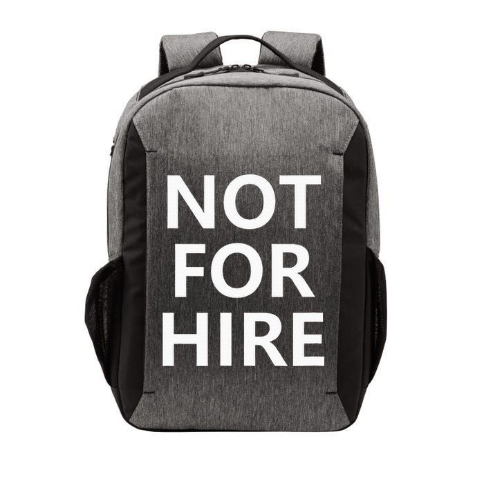 Not For Hire Funny Jokes Sarcastic Vector Backpack