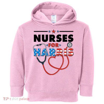 Nurses For Harris Vote Kamala Harris 2024 Election Toddler Hoodie