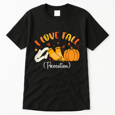 Nurse Fall I Love Fall Prevention Fall Physical Therapy Tall T-Shirt
