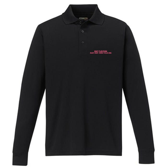 Not Flirting Just Hot And Talking Quote Performance Long Sleeve Polo