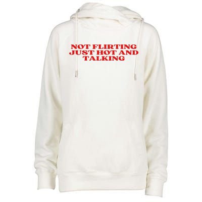 Not Flirting Just Hot And Talking Y2k Aesthetic Womens Funnel Neck Pullover Hood