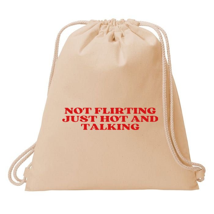 Not Flirting Just Hot And Talking Y2k Aesthetic Drawstring Bag