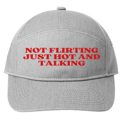 Not Flirting Just Hot And Talking Y2k Aesthetic 7-Panel Snapback Hat