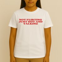 Not Flirting Just Hot And Talking Y2k Aesthetic T-Shirt