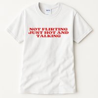Not Flirting Just Hot And Talking Y2k Aesthetic Tall T-Shirt