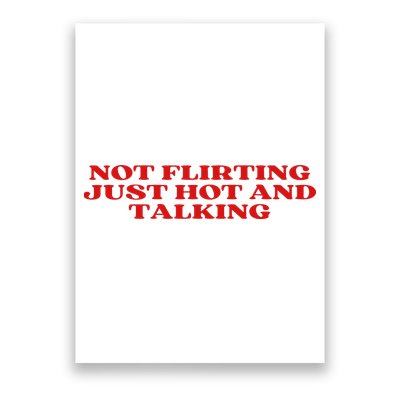 Not Flirting Just Hot And Talking Y2k Aesthetic Poster