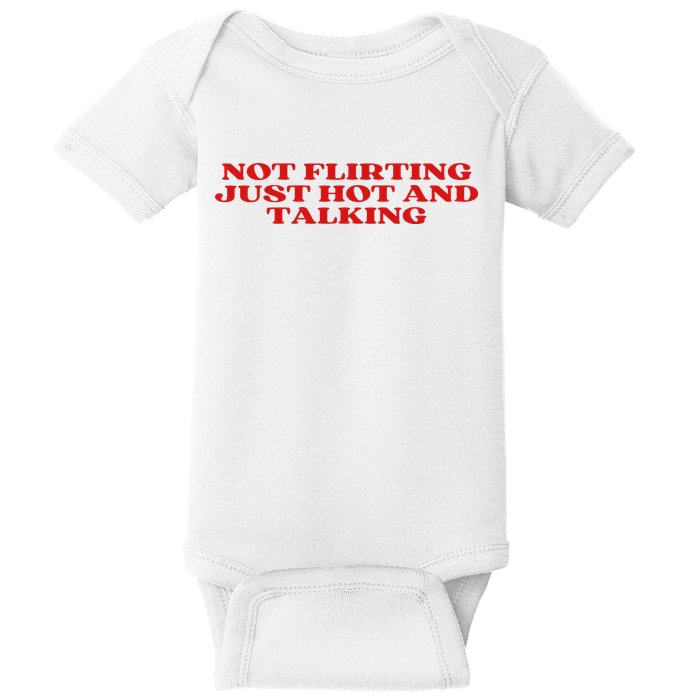 Not Flirting Just Hot And Talking Y2k Aesthetic Baby Bodysuit