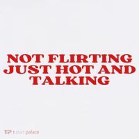 Not Flirting Just Hot And Talking Y2k Aesthetic Tank Top
