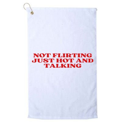 Not Flirting Just Hot And Talking Y2k Aesthetic Golf Towel
